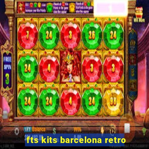 fts kits barcelona retro